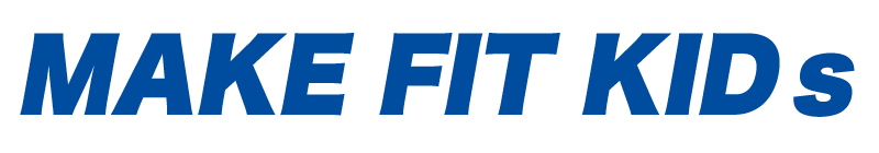 MAKE FIT KIDS